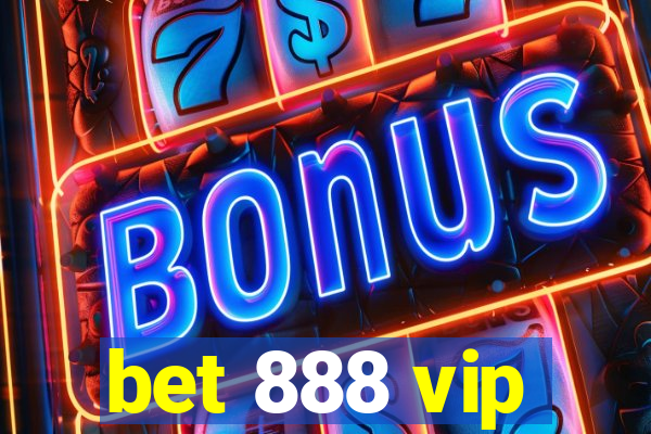 bet 888 vip